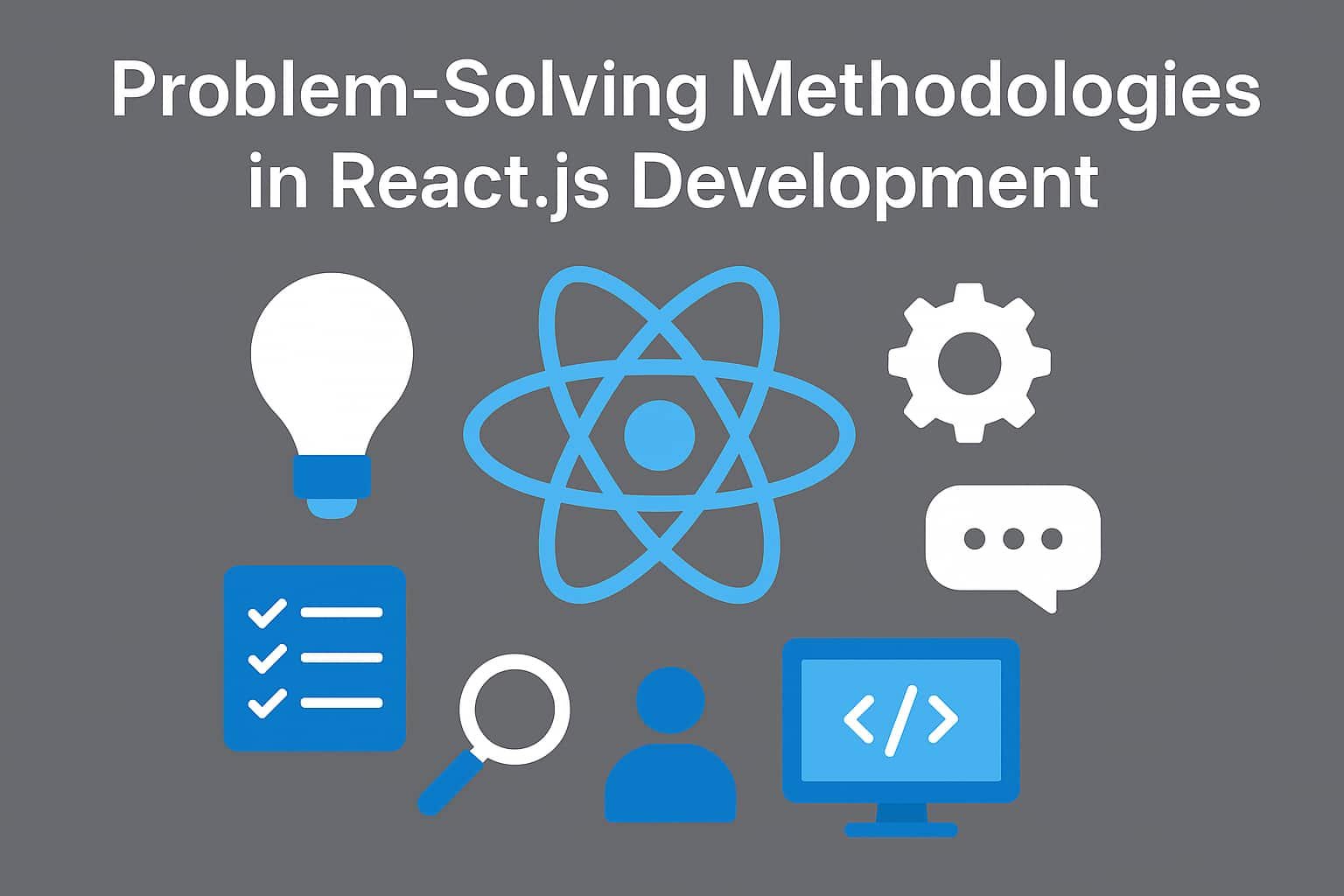 Problem-Solving Methodologies in React.js Development
